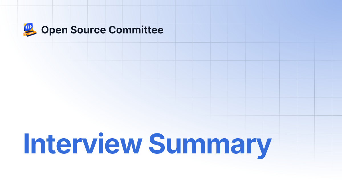 Interview Summary | Open Source Committee