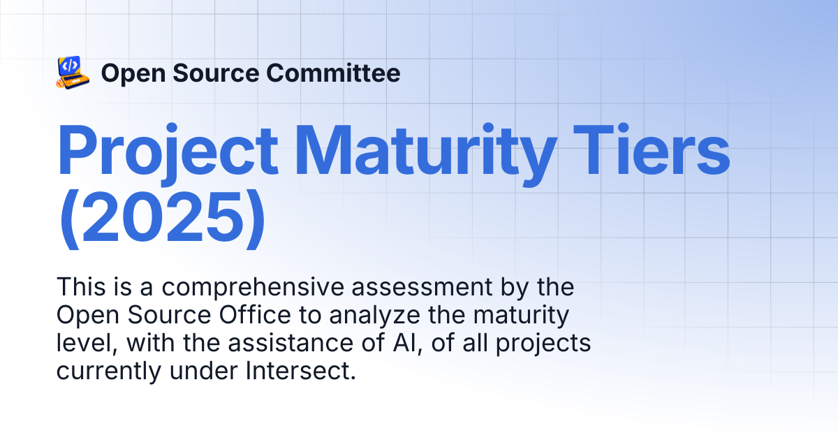 Project Maturity Tiers (2025) | Open Source Committee