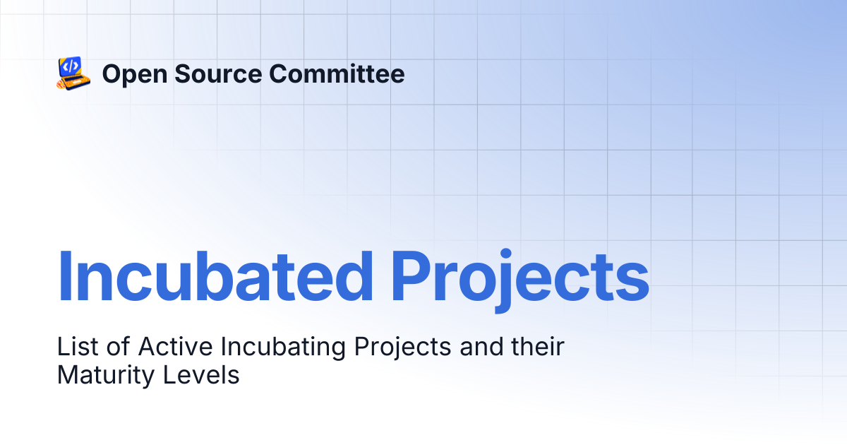 Incubated Projects | Open Source Committee